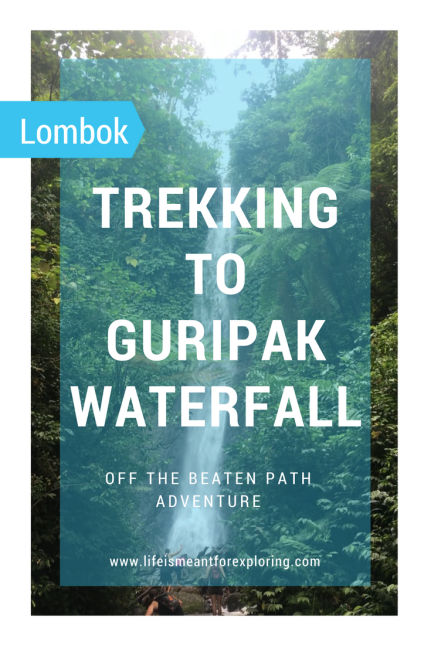 Pin to save trekking to Guripak Waterfall in Lombok Indonesia