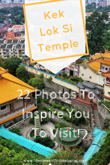 22 Photos To Inspire You To Visit Kek Lok Si Temple In Malaysia